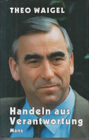 Seller image for Handeln aus Verantwortung. Beitrge zur Politik in bewegter Zeit 1988 - 1991 for sale by Allguer Online Antiquariat