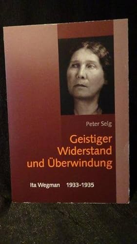 Geistiger Widerstand und Überwindung. Ita Wegman 1933-1935
