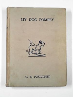 Seller image for My dog Pompey for sale by Cotswold Internet Books