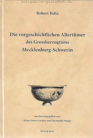 Bild des Verkufers fr Die vorgeschichtlichen Altertmer des Grossherzogtums Mecklenburg-Schwerin. Vollstndiges Verzeichnis der im Grossherzoglichen Museum zu Schwerin bewahrten Funde. Bearbeitet von Robert Beitz. Textband. Neu herausgegeben von Klaus-Dieter Gralow und Hartmuth Stange. zum Verkauf von Antiquariat-Plate