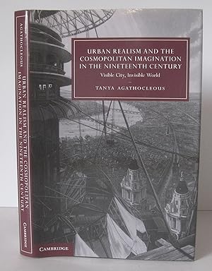 Image du vendeur pour Urban Realism and the Cosmopolitan Imagination in the Nineteenth Century: Visible City, Invisible World. mis en vente par David Strauss