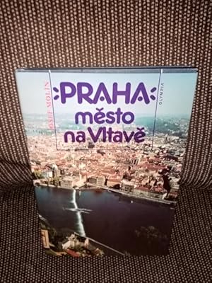 Praha mesto na Vltave - Prag, die Stadt an der Moldau