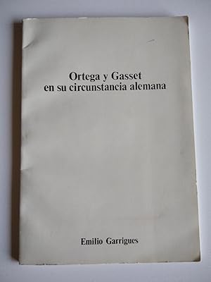 ORTEGA Y GASSET EN SU CIRCUNSTANCIA ALEMANA