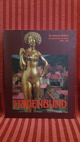 Seller image for Die verlorene Moderne : der Knstlerbund Hagen 1900 - 1938 Hagenbund for sale by Buchhandlung Neues Leben