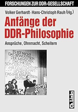 Seller image for Anfnge der DDR-Philosophie : Ansprche, Ohnmacht, Scheitern. Forschungen zur DDR-Gesellschaft; for sale by nika-books, art & crafts GbR