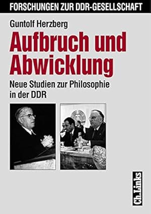 Bild des Verkufers fr Aufbruch und Abwicklung : neue Studien zur Philosophie in der DDR. Forschungen zur DDR-Gesellschaft; zum Verkauf von nika-books, art & crafts GbR