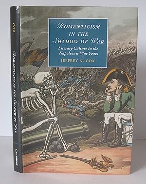 Bild des Verkufers fr Romanticism in the Shadow of War: Literary Culture in the Napoleonic War Years. zum Verkauf von David Strauss