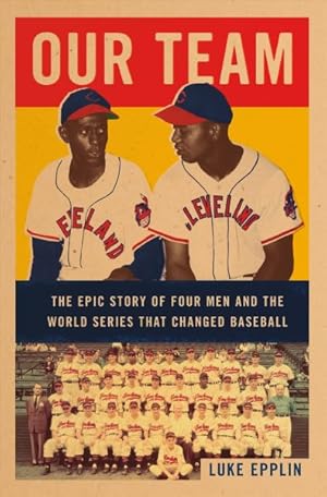 Seller image for Our Team : The Epic Story of Four Men and the World Series That Changed Baseball for sale by GreatBookPrices