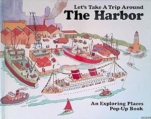 Bild des Verkufers fr Let's Take a Trip Around the Harbor. An Exploring Places Pop-up Book) zum Verkauf von Klondyke