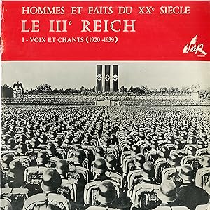"LE IIIe REICH" HOMMES ET FAITS DU XXe SIÈCLE" 1 - VOIX ET CHANTS (1920-1939) 2 - CHANTS DE GUERR...
