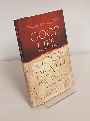 Seller image for Good Life, Good Death - Tibetan Wisdom on Reincarnation for sale by CURIO