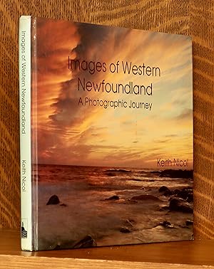 Bild des Verkufers fr IMAGES OF WESTERN NEWFOUNDLAND A PHOTOGRAPHIC JOURNEY zum Verkauf von Andre Strong Bookseller