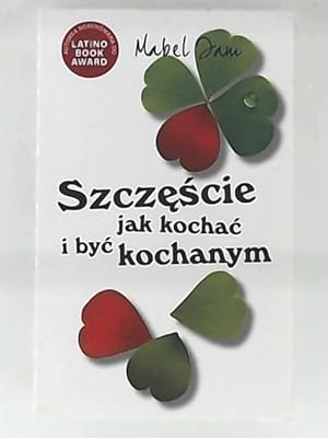 Bild des Verkufers fr Szczescie: Jak kochac i byc kochanym zum Verkauf von Leserstrahl  (Preise inkl. MwSt.)