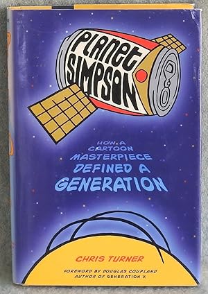 Seller image for Planet Simpson: How A Cartoon Masterpiece Defined A Generation for sale by Argyl Houser, Bookseller