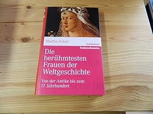 Imagen del vendedor de Die berhmtesten Frauen der Weltgeschichte : von der Antike bis zum 17. Jahrhundert. a la venta por Versandantiquariat Schfer