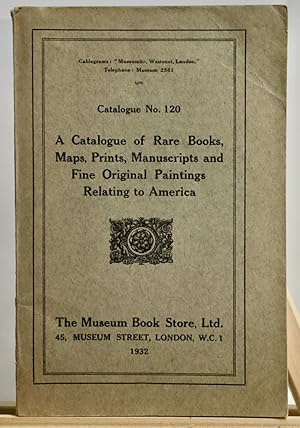 A catalogue of rare books, maps, prints, manuscripts and fine original paintings relating to Amer...