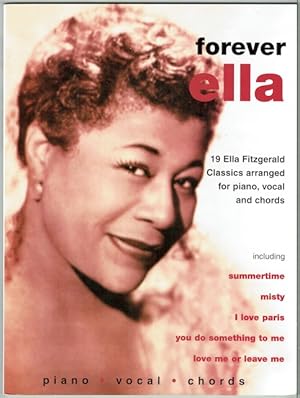 Forever Ella: 19 Ella Fitzgerald Classics Arranged For Piano, Vocals And Chords