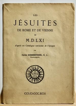 Les Jésuites de Rome et de Vienne en M.D.LXI d'après un catalogue rarissime de l'époque