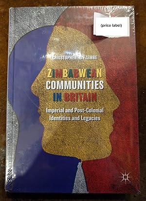 Imagen del vendedor de Zimbabwean Communities in Britain: Imperial and Post-Colonial Identities and Legacies a la venta por Armchair Books