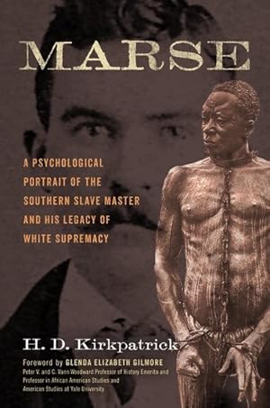 Bild des Verkufers fr Marse : A Psychological Portrait of the Southern Slave Master and His Legacy of White Supremacy zum Verkauf von GreatBookPrices