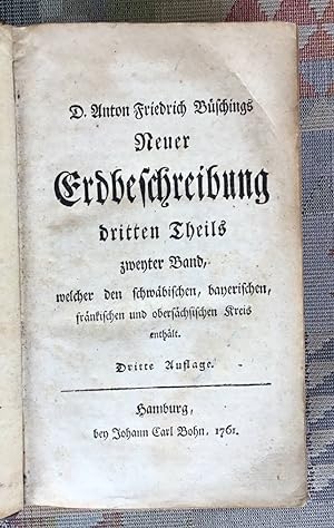 D. Anton Friedrich Büschings Neuer Erdbeschreibung dritten Theils, zweyter Band - Welcher den sch...
