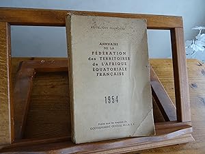 ANNUAIRE De La Fédération Des Territoires De L'Afrique Equatoriale Française 1953-1954 (Deuxième ...