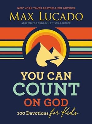 Immagine del venditore per You Can Count on God : 100 Devotions for Kids venduto da GreatBookPrices