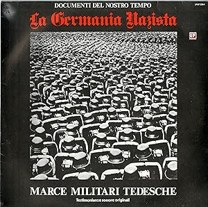"LA GERMANIA NAZISTA" Marce Militari Tedesche / DOCUMENTI DEL NOSTRO TEMPO / LP 33 tours original...