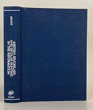 Imagen del vendedor de Pieter Aertsen, Joachim Beuckelaer, and the rise of seculat painting in the context of the Reformation a la venta por Leakey's Bookshop Ltd.