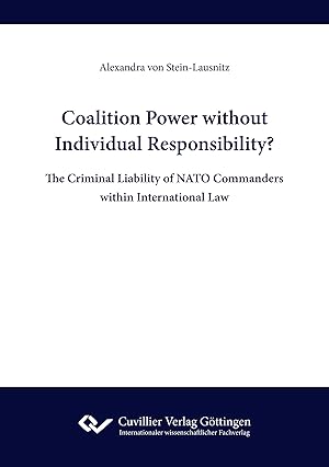 Immagine del venditore per Coalition Power without Individual Responsibility? The Criminal Liability of NATO Commanders within International Law venduto da moluna
