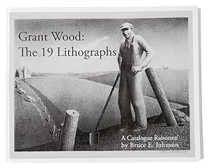 Grant Wood; 19 Lithographs: A Catalogue Raisonne by Bruce E. Johnson