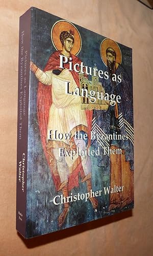Image du vendeur pour PICTURES AS LANGUAGE: How the Byzantines Exploited Them mis en vente par Portman Rare Books