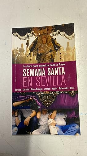 SEMANA SANTA EN SEVILLA. LA GUIA PARA SEGUIRLA.