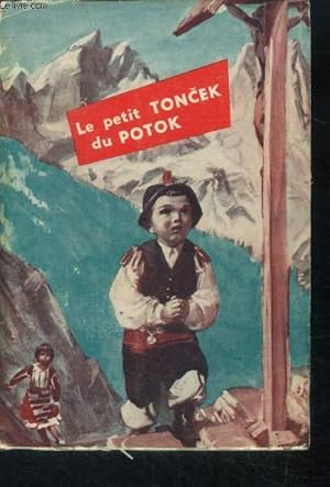 Image du vendeur pour Le petit toncek du potok - scenes de la vie rurale en slovenie mis en vente par Le-Livre