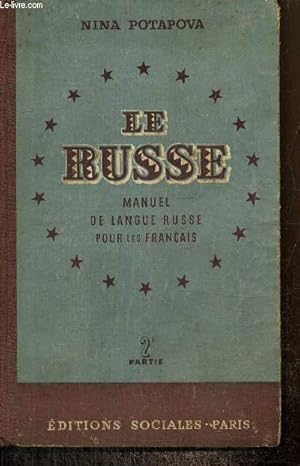 Seller image for Le Russe - Manuel de langue russe pour les Franais, 2e partie for sale by Le-Livre