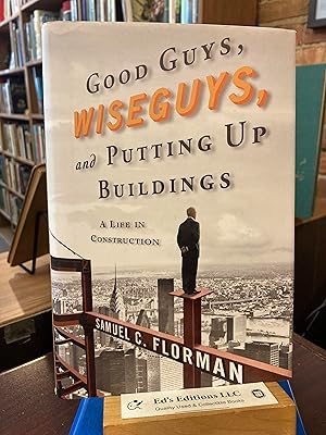 Immagine del venditore per Good Guys, Wiseguys, and Putting Up Buildings: A Life in Construction venduto da Ed's Editions LLC, ABAA