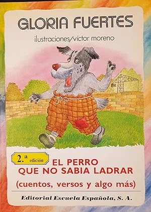 EL PERRO QUE NO SABIA LADRAR (cuentos, versos y algo más)