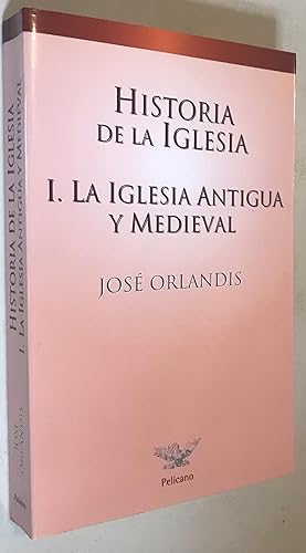 Imagen del vendedor de Historia de La Iglesia 1.La Iglesia Antigua y Medieval a la venta por Once Upon A Time