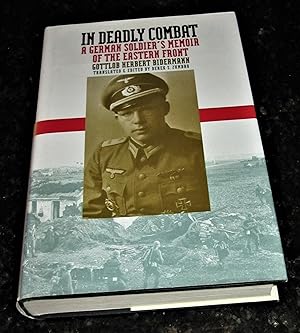 Bild des Verkufers fr In Deadly Combat - A German Soldier's Memoir of the Eastern Front zum Verkauf von Makovski Books