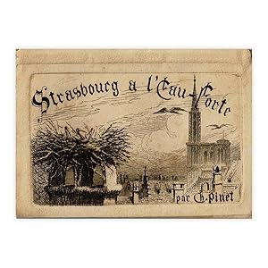 Strasbourg a L'eau-Forte par Ch.Pinet- 12 Incisioni originali con contenitore
