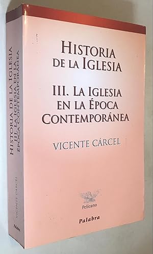 Imagen del vendedor de Historia de La Iglesia. Tomo III. La Iglesia en la epoca contemporanea a la venta por Once Upon A Time