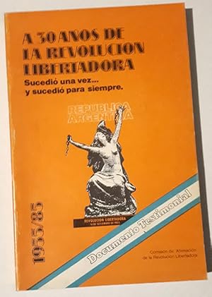 A 30 años de la Revolución Libertadora
