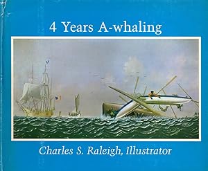 4 Years A-whaling: Charles S. Raleigh, Illustrator