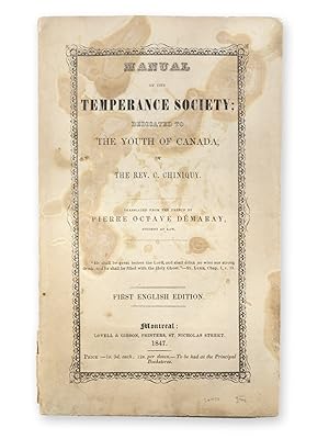 Manual of the Temperance Society; Dedicated to the Youth of Canada . . . Translated from the Fren...