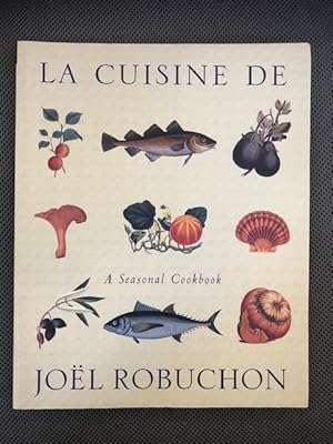 Seller image for La Cuisine de Joel Robuchon A Seasonal Cookbook for sale by The Groaning Board