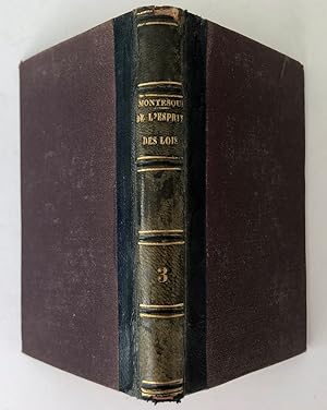 De L'esprit des lois. Oeuvres de Montesquieu, tome troisieme. Édition stéréotype, d'aprés le prod...