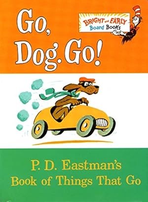 Immagine del venditore per Go, Dog. Go!: P.D. Eastman's Book of Things That Go venduto da Reliant Bookstore