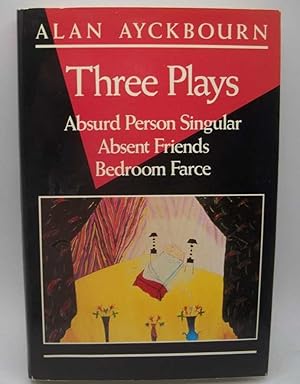 Image du vendeur pour Three Plays: Absurd Person Singular, Absent Friends, Bedroom Farce mis en vente par Easy Chair Books