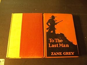 2 Copies To The Last Man by Zane Grey First Editions 1922 HC