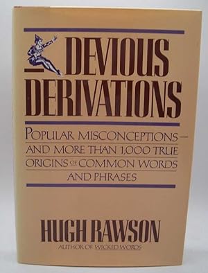 Seller image for Devious Derivations: Popular Misconceptions and More than 1,000 True Origins of Common Words and Phrases for sale by Easy Chair Books